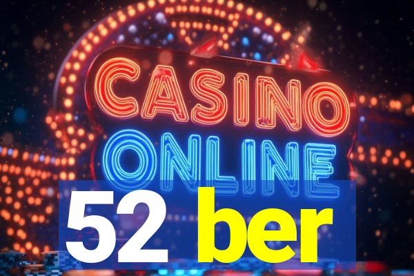 52 ber